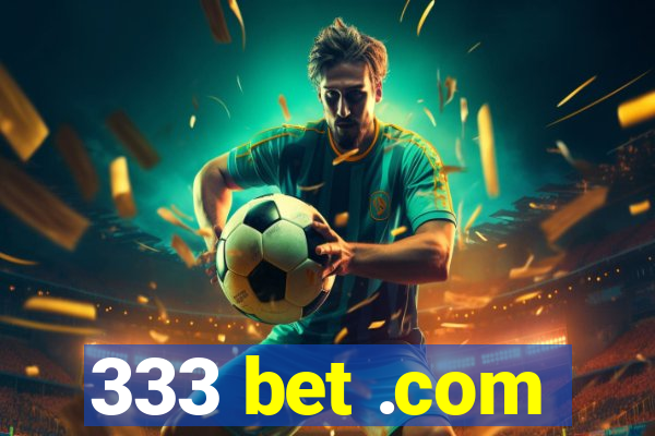 333 bet .com